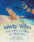 Owly Who: Any Hue of Blue is Okay Too - Paperback