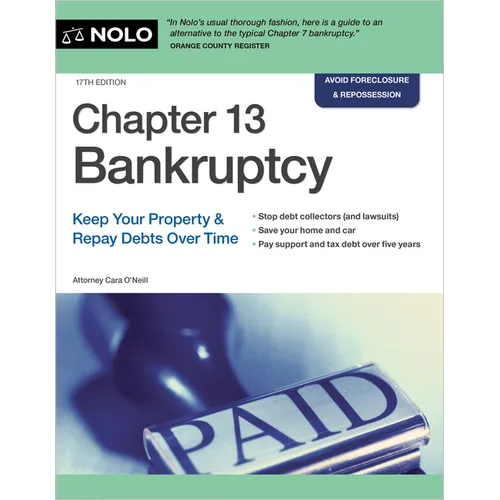 Chapter 13 Bankruptcy: Keep Your Property & Repay Debts Over Time - Paperback