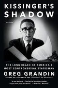 Kissinger's Shadow: The Long Reach of America's Most Controversial Statesman - Paperback