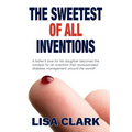 The Sweetest of All Inventions - Paperback