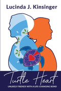 Turtle Heart: Unlikely Friends with a Life-Changing Bond - Paperback