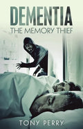 Dementia the Memory Thief - Paperback