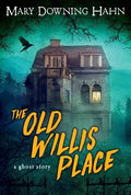 The Old Willis Place: A Ghost Story - Paperback