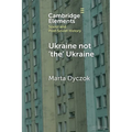 Ukraine Not 'The' Ukraine - Paperback