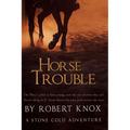Horse Trouble: Stone Cold Adventures - Paperback