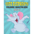 Cute Elephants Coloring Book For Kids Ages 2-6: 50 Unique Elephants Coloring Pages for Kids - Paperback