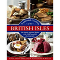 Traditional Cooking of the British Isles: England, Ireland, Scotland and Wales: 360 Classic Regional Dishes with 1500 Beautiful Photographs - Hardcover