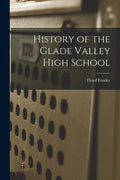 History of the Glade Valley High School - Paperback