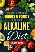 Dr.Sebi Approved Herbs & Foods for Your Alkaline Diet - Paperback