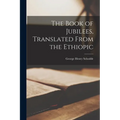 The Book of Jubilees, Translated From the Ethiopic - Paperback