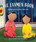 The Examen Book: Exploring Every Day with God - Paperback