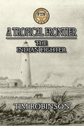 A Tropical Frontier: The Indian Fighter - Paperback