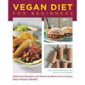 Vegan Diet for Beginners: Delicious Recipes and Practical Advice for Living a Plant-Based Lifestyle - Paperback