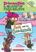 Jack and the Snackstalk: A Branches Book (Princess Pink and the Land of Fake-Believe #4): Volume 4 - Paperback