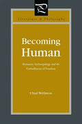 Becoming Human: Romantic Anthropology and the Embodiment of Freedom - Paperback