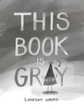 This Book Is Gray - Hardcover