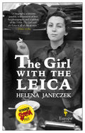 The Girl with the Leica: Based on the True Story of the Woman Behind the Name Robert Capa - Paperback