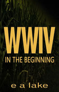 W W I V: In The Beginning - Paperback
