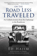On the Road Less Traveled: An Unlikely Journey from the Orphanage to the Boardroom - Hardcover