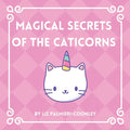 Magical Secrets of the Caticorns - Paperback