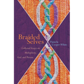 Braided Selves: Collected Essays on Multiplicity, God, and Persons - Paperback