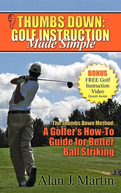 Thumbs Down: Golf Instruction Made Simple - Paperback