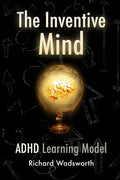 The Inventive Mind: The ADHD Learning Model - Paperback