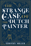 The Strange Case of the Dutch Painter - Paperback
