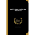 World's History and Review of Dentistry - Hardcover