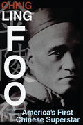 Ching Ling Foo: America's First Chinese Superstar - Paperback