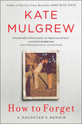 How to Forget: A Daughter's Memoir - Paperback
