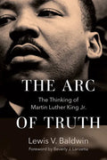 The Arc of Truth: The Thinking of Martin Luther King Jr. - Hardcover