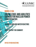 Knowledge and Abilities Catalog for Nuclear Power Plant Operators - Paperback
