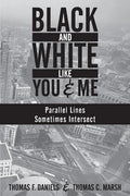 Black and White Like You and Me: Parallel Lines Sometimes Intersect - Paperback