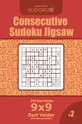Consecutive Sudoku Jigsaw - 200 Easy Puzzles 9x9 (Volume 2) - Paperback