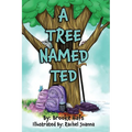 A Tree Named Ted - Hardcover