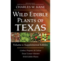 Wild Edible Plants of Texas: Volume 2: Supplemental Edibles - Paperback
