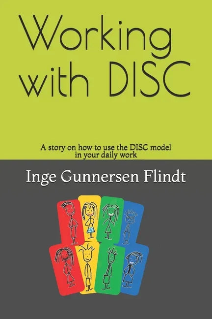 Working with DISC: A story on how to use the DISC model in your daily work - Paperback