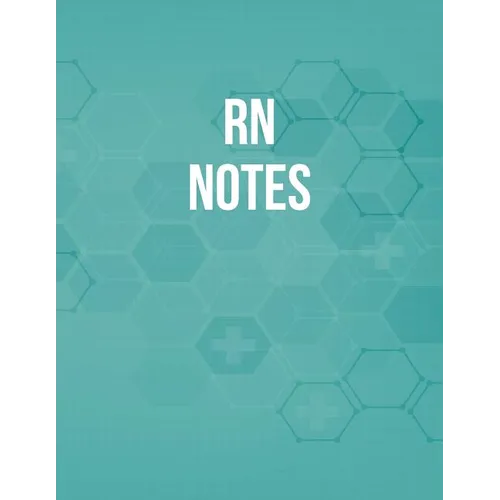 RN Notes: Funny Nursing Theme Notebook - Includes: Quotes From My Patients and Coloring Section - Graduation And Appreciation Gift For RN - Paperback