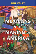 Mexicans in the Making of America - Paperback