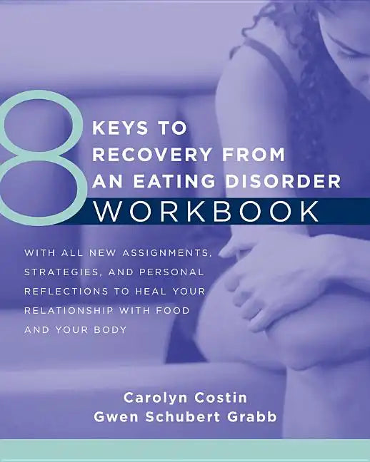 8 Keys to Recovery from an Eating Disorder Workbook - Paperback