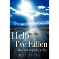 Help I've Fallen Who Will Help Me Get Up? - Paperback