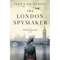 The London Spymaker: A Riveting WW2 Historical Saga of Espionage, Love & Betrayal - Paperback