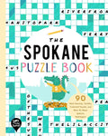 The Spokane Puzzle Book: 90 Word Searches, Jumbles, Crossword Puzzles, and More All about Spokane, Washington! - Paperback