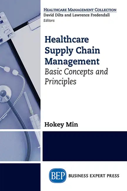 Healthcare Supply Chain Management: Basic Concepts and Principles - Paperback