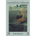 A Shimmering Landscape: The Imaginative and Actual in Psychic Life - Paperback