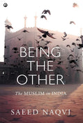 Being the Other: The Muslim in India - Hardcover