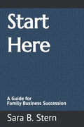 Start Here: A Guide for Family Business Succession - Paperback
