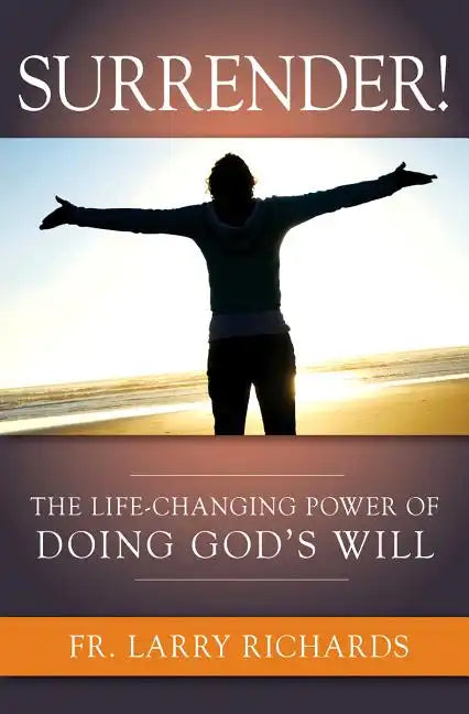 Surrender!: The Life-Changing Power of Doing God's Will - Paperback