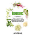 Microgreens: The definitely step by step guide for beginners to knowing and growing Microgreens. Plus Aquaponics and Hydroponics - Paperback